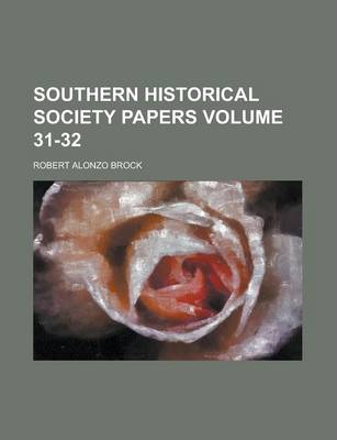 Book cover for Southern Historical Society Papers Volume 31-32