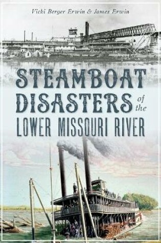 Cover of Steamboat Disasters of the Lower Missouri River