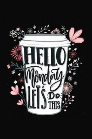 Cover of Hello Monday Let's Do This