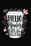 Book cover for Hello Monday Let's Do This