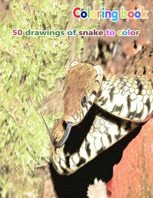 Book cover for Coloring book 50 drawings of snake to color