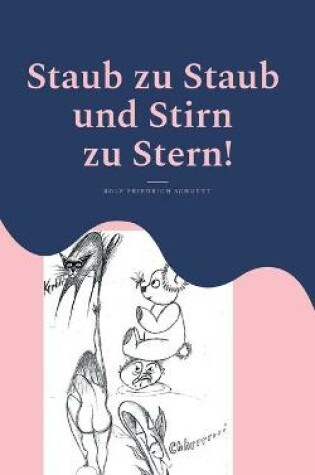 Cover of Staub zu Staub und Stirn zu Stern!
