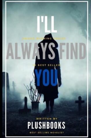 Cover of I'll Always Find You