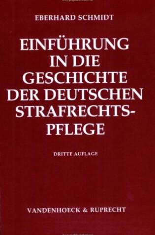 Cover of Einfuhrung in Die Geschichte Der Deutschen Strafrechtspflege