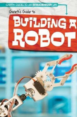 Cover of Gareth's Guide to Building a Robot
