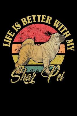 Book cover for Life Is Better With My Shar Pei