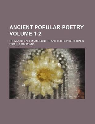 Book cover for Ancient Popular Poetry Volume 1-2; From Authentic Manuscripts and Old Printed Copies