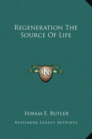 Cover of Regeneration the Source of Life