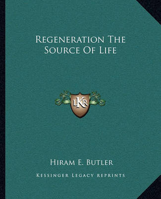 Book cover for Regeneration the Source of Life