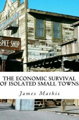 Cover of The Economic Survival of Isolated Small Towns