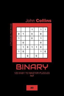 Book cover for Binary - 120 Easy To Master Puzzles 7x7 - 9