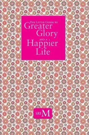 Cover of The Little Guide to Greater Glory and A Happier Life