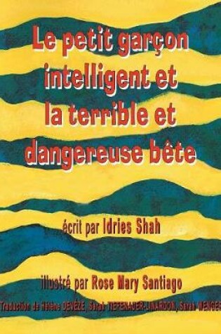 Cover of Le Petit garçon intelligent et la terrible et dangereuse bête