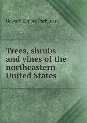 Book cover for Trees, Shrubs and Vines of the Northeastern United States