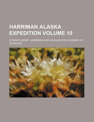 Book cover for Harriman Alaska Expedition Volume 10