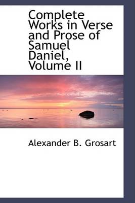 Book cover for Complete Works in Verse and Prose of Samuel Daniel, Volume II