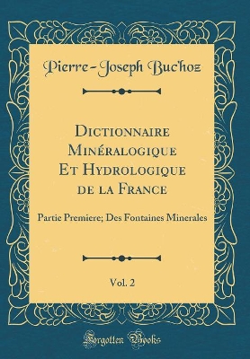 Book cover for Dictionnaire Mineralogique Et Hydrologique de la France, Vol. 2