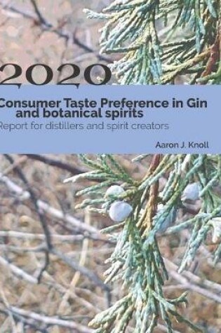 Cover of Consumer Taste Preference in Gin and Botanical Spirits