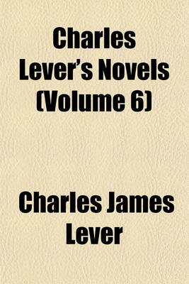 Book cover for Charles Lever's Novels (Volume 6)