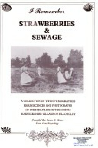 Cover of I Remember Strawberries and Sewage - Local History, North Warwickshire