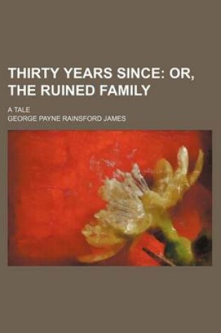 Cover of Thirty Years Since; A Tale