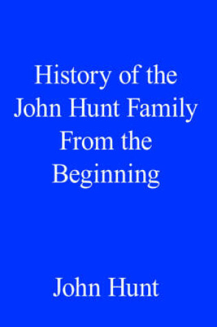 Cover of History of the John Hunt Family From the Beginning