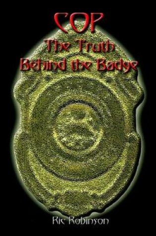 Cover of Cop the Truth Behind the Badge