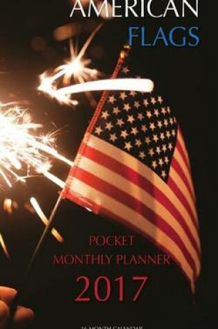 Cover of American Flags Pocket Monthly Planner 2017