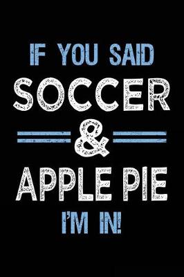 Book cover for If You Said Soccer & Apple Pie I'm In