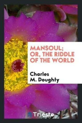 Cover of Mansoul; Or, the Riddle of the World