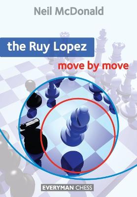 Book cover for The Ruy Lopez: Move by Move