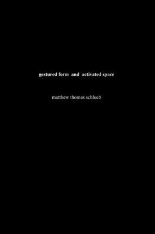 Cover of gestured form and activated space