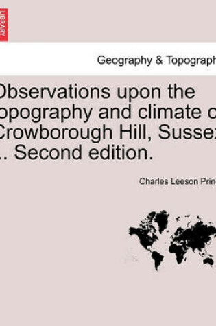 Cover of Observations Upon the Topography and Climate of Crowborough Hill, Sussex ... Second Edition.