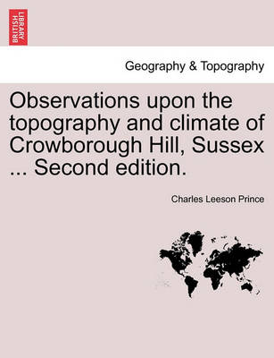 Book cover for Observations Upon the Topography and Climate of Crowborough Hill, Sussex ... Second Edition.