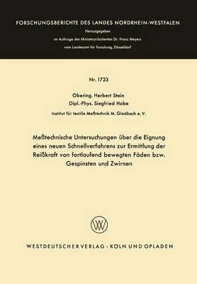 Cover of Messtechnische Untersuchungen UEber Die Eignung Eines Neuen Schnellverfahrens Zur Ermittlung Der Reisskraft Von Fortlaufend Bewegten Faden Bzw. Gespinsten Und Zwirnen