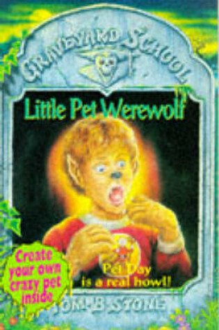 Cover of Graveyard School 4 Little Pet Werewolf