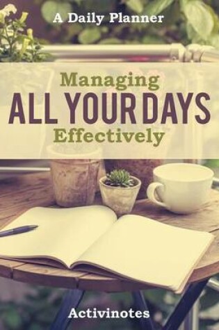 Cover of Managing All Your Days Effectively. A Daily Planner