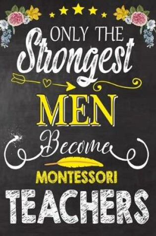Cover of Only the strongest men become Montessori Teachers