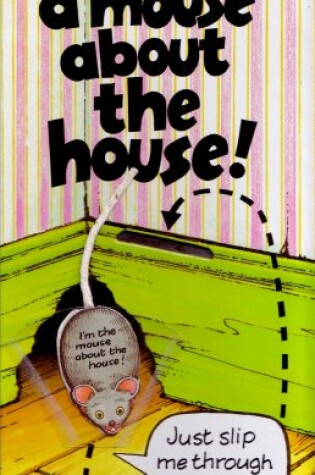 Cover of There's a Mouse about the House