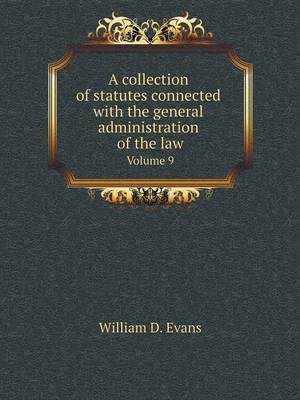 Book cover for A collection of statutes connected with the general administration of the law Volume 9