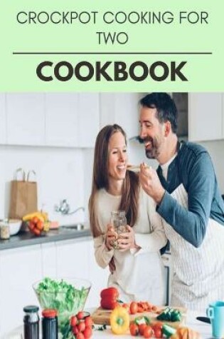 Cover of Crockpot Cooking For Two Cookbook