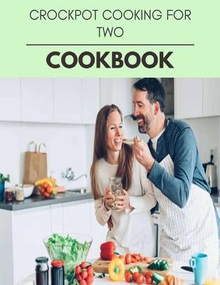 Book cover for Crockpot Cooking For Two Cookbook