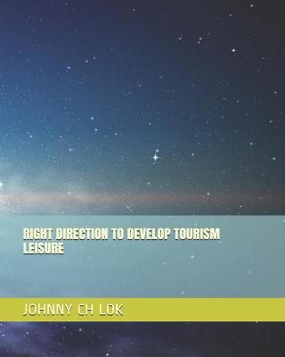 Book cover for Right Direction Develops Future Tourism Lesiure