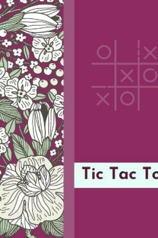 Cover of Tic Tac ToeGame pages Floral cover by Raz McOvoo