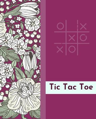 Book cover for Tic Tac ToeGame pages Floral cover by Raz McOvoo