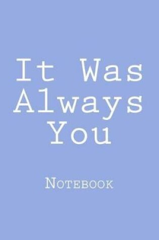 Cover of It Was Always You