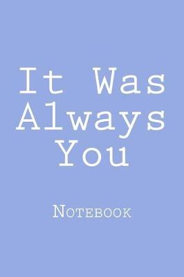 Book cover for It Was Always You