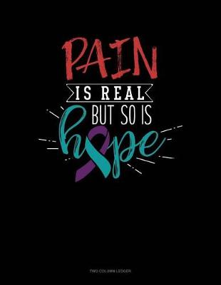 Book cover for Pain Is Real But So Is Hope
