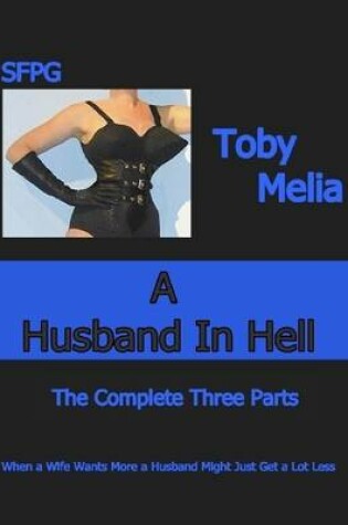 Cover of A Husband In Hell - The Complete Three Parts