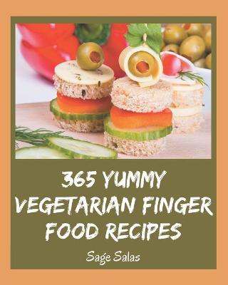 Book cover for 365 Yummy Vegetarian Finger Food Recipes